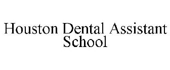 HOUSTON DENTAL ASSISTANT SCHOOL