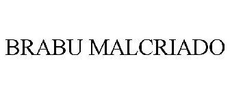 BRABU MALCRIADO