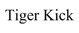 TIGER KICK