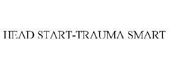 HEAD START-TRAUMA SMART