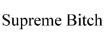 SUPREME BITCH