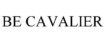 BE CAVALIER