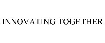 INNOVATING TOGETHER
