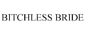 BITCHLESS BRIDE