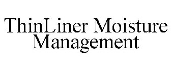 THINLINER MOISTURE MANAGEMENT