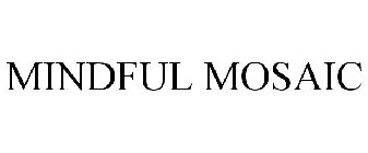 MINDFUL MOSAIC