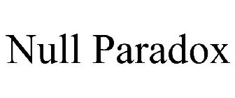 NULL PARADOX