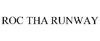 ROC THA RUNWAY