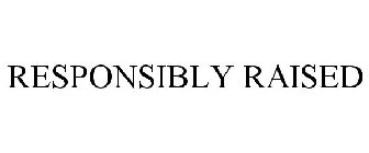 RESPONSIBLY RAISED
