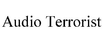 AUDIO TERRORIST