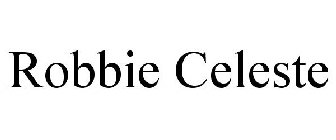 ROBBIE CELESTE