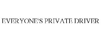 EVERYONE'S PRIVATE DRIVER