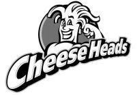 CHEESE HEADS