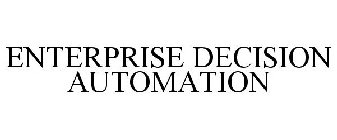 ENTERPRISE DECISION AUTOMATION