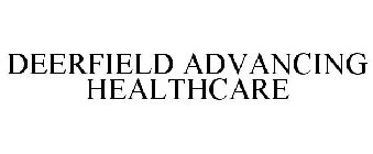 DEERFIELD ADVANCING HEALTHCARE