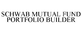 SCHWAB MUTUAL FUND PORTFOLIO BUILDER