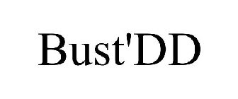 BUST'DD