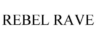 REBEL RAVE