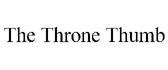 THE THRONE THUMB