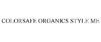 COLORSAFE ORGANICS STYLE ME
