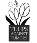 TULIPS AGAINST TUMORS