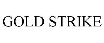GOLD STRIKE