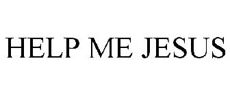 HELP ME JESUS
