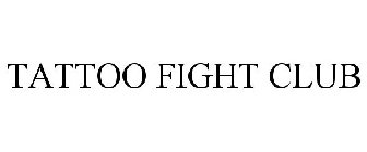 TATTOO FIGHT CLUB