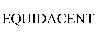 EQUIDACENT