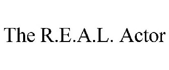 THE R.E.A.L. ACTOR