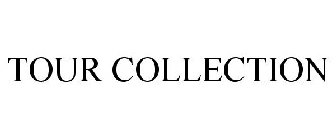 TOUR COLLECTION