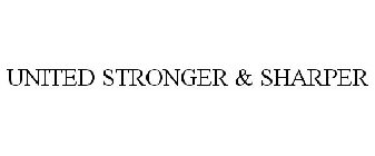 UNITED STRONGER & SHARPER