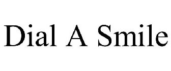 DIAL A SMILE