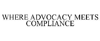 WHERE ADVOCACY MEETS COMPLIANCE