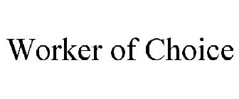 WORKER OF CHOICE