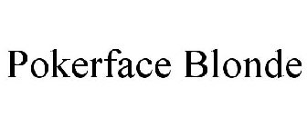 POKERFACE BLONDE