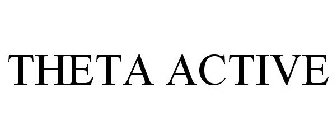 THETA ACTIVE