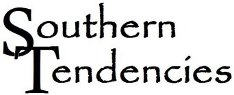 SOUTHERN TENDENCIES