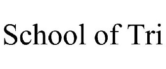 SCHOOL OF TRI