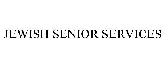 JEWISH SENIOR SERVICES