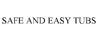 SAFE AND EASY TUBS