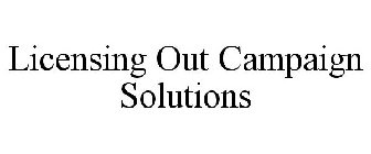 LICENSING OUT CAMPAIGN SOLUTIONS