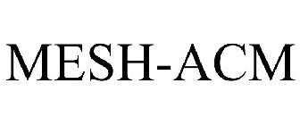 MESH-ACM