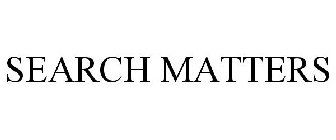 SEARCH MATTERS
