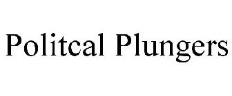 POLITICAL PLUNGERS