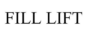 FILL LIFT