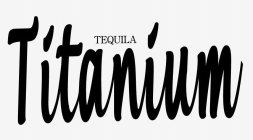 TITANIUM TEQUILA