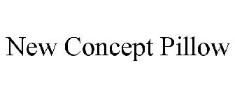 NEW CONCEPT PILLOW