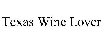 TEXAS WINE LOVER