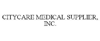 CITYCARE MEDICAL SUPPLIER, INC.